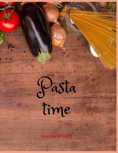 Pasta Time: Cookbook And Notebook 8.5*11 Inch Over 105 Pasta Recipes