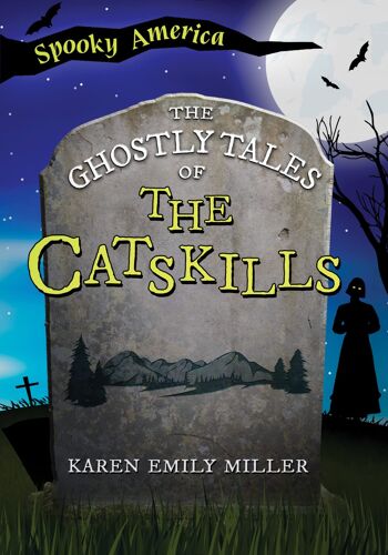 The Ghostly Tales Of The Catskills