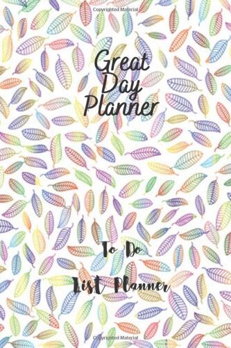 Great Day Planner: Simple Weekly Planners And Monthly Planner Calendar Schedule,Daily Planner, Action Plan, Future Goals, 6x9, 120 Pages