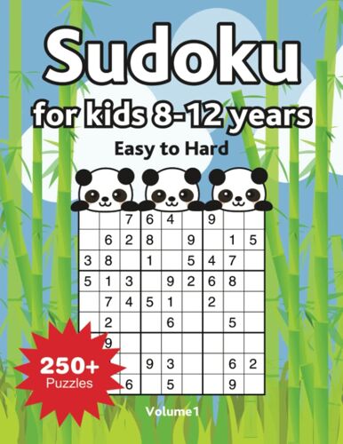 Sudoku For Kids 8-12 Years: Easy To Hard 250+ Puzzles Featuring Cute Pandas Is The Perfect Gift For Smart Kids And An Excellent Boredom Buster.