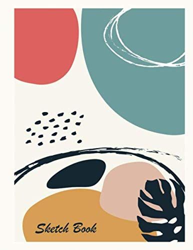 Sketchbook: Large Format Artist Sketchbook | 120 Pages For Sketches, Drawings, Notes And Creative Scribbles | Exercise And Artistic Workbook