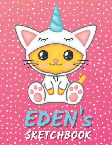Eden's Sketchbook: Cute Unicorn Personalized Notebook For Drawing, Writing, Doodling And Sketching Gift For Eden