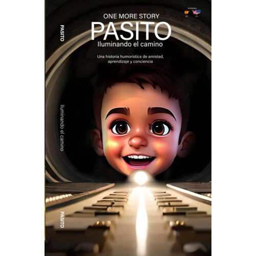 Pasito: Iluminando El Camino (Historias Para Soñar - Sprut, Pasito, Melody, Bellota Y Penny) (Spanish Edition)