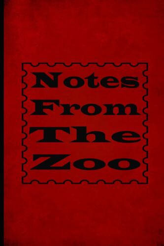 Notes From The Zoo: Coworker Notebook Humor, Coworker Notebook Gift. 110 Pages Funny Notebook For The Office (6x9 Inchs).