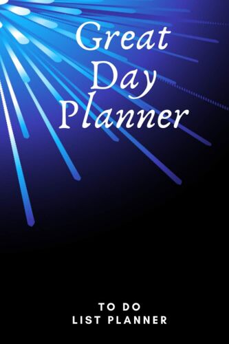 Great Day Planner: Simple Weekly Planners And Monthly Planner Calendar Schedule,Daily Planner, Action Plan, Future Goals, 6x9, 120 Pages (B)