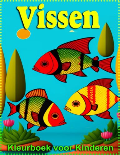 Vissen Kleurboek Voor Kinderen: Een Betoverend Visavontuur Om In Te Kleuren: Kleurboek Voor Kinderen Van 4-8 Jaar (Dutch Edition)