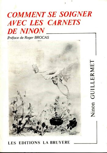 Comment Se Soigner Avec Les Carnets De Ninon Ou Comment Se Soigner Par Les Plantes Et Les Fruits