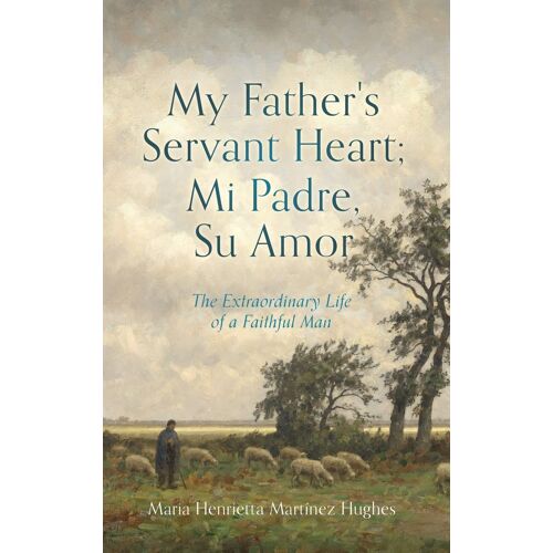 My Father's Servant Heart; Mi Padre, Su Amor
