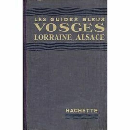 Les Guides Bleus Vosges Lorraine Alsace