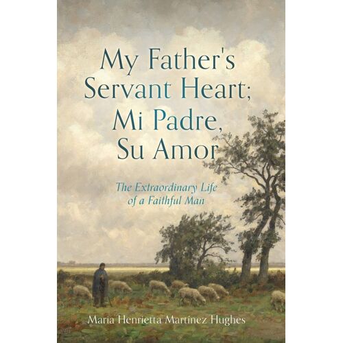 My Father's Servant Heart; Mi Padre, Su Amor
