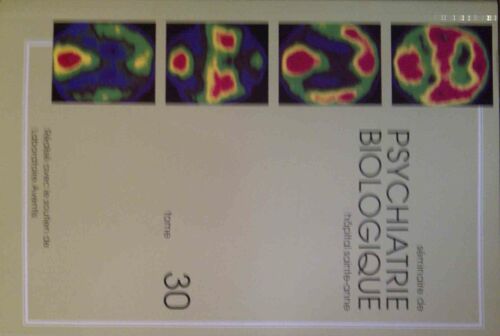 Séminaire De Psychiatrie Biologique Hôpital Ste Anne Tome 30