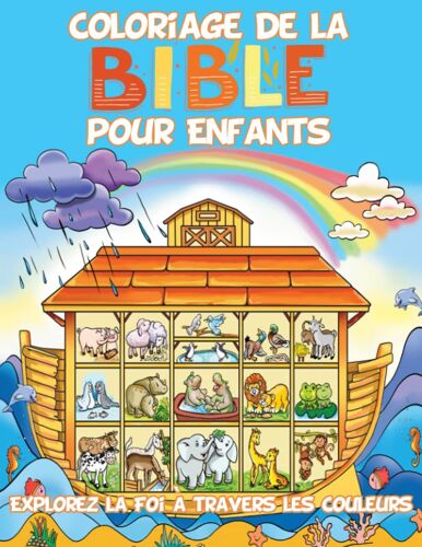 Coloriage De La Bible Pour Enfants | Explorez La Foi À Travers Les Couleurs: Découvrez La Magie De La Bible En Couleurs | Livre De Coloriage Qui ... L'esprit Et L'imagination (French Edition)