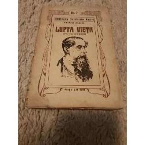 Charles Dickens - Lupta Vietii (The Battle Of Life - Première Édition Roumaine, 1918)