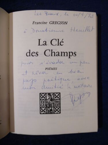 Livre Dédicacé Envoi - Francine Gregson - La Clé Des Champs - Poèmes - 1983 - 111 Pages