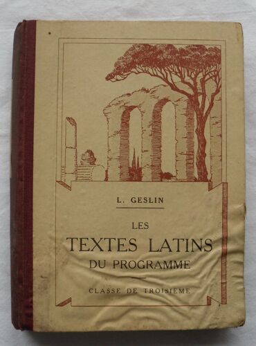 Les Textes Latins Du Programme - Classe De Troisième (3è, 3ème, 3ième, 3 È, Ème, Ième) - Édition De 1933.
