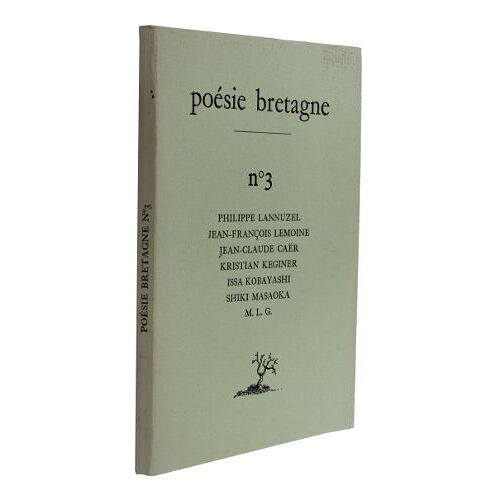 Poésie Bretagne N°3 : Philippe Lannuzel, Jean-François Lemoine, Jean-Claude Caër, Kristian Keginer, Issa Kobayashi, Shiki Masaoka, M. L. G.