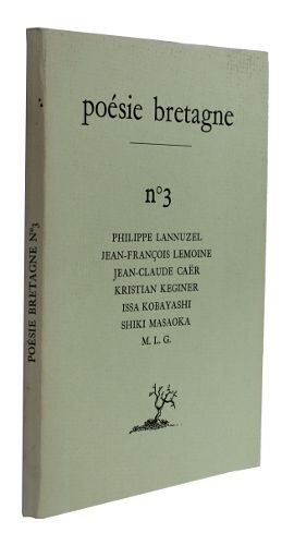 Poésie Bretagne N°3 : Philippe Lannuzel, Jean-François Lemoine, Jean-Claude Caër, Kristian Keginer, Issa Kobayashi, Shiki Masaoka, M. L. G.