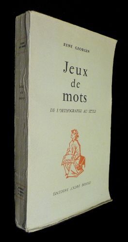 Jeux De Mots : De L'orthographe Au Style