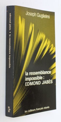 La Ressemblance Impossible : Edmond Jabès