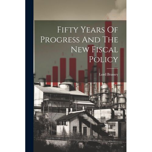 Fifty Years Of Progress And The New Fiscal Policy