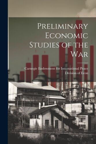 Preliminary Economic Studies Of The War
