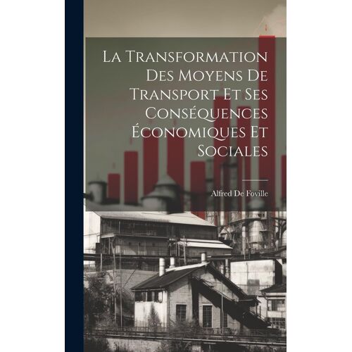 La Transformation Des Moyens De Transport Et Ses Conséquences Économiques Et Sociales