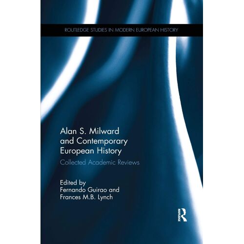 Alan S. Milward And Contemporary European History