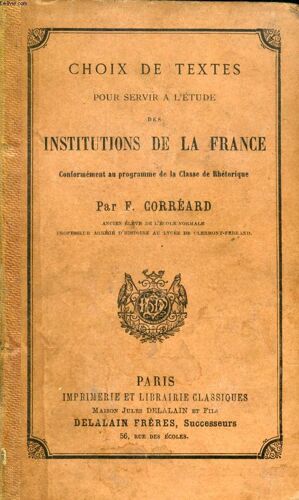 Choix De Textes Pour Servir A L'etude Des Institutions De La France