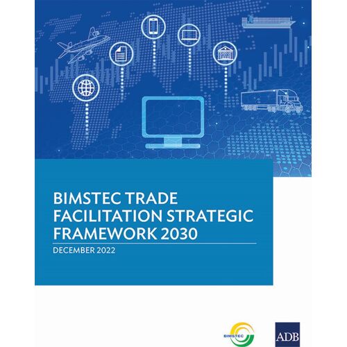 Bimstec Trade Facilitation Strategic Framework 2030