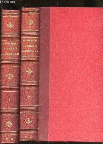 La Belle Gabrielle - En 2 Volumes : Tome Repmier + Tome Deuxieme.