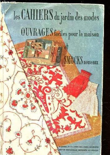 Les Cahiers Du Jardin Des Modes - N°71 - Avril 1963 /8  Ouvrages Faciles Pour La Maison Et Smoks Nouveaux
