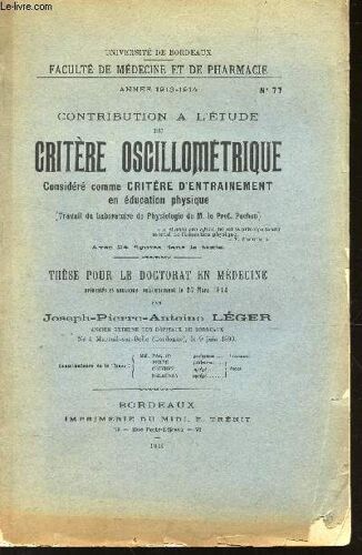 Contribution A L'etude Du Critere Oscillometrique Consideré Comme Critère D'entrainement  En Education Physique - These Pour Le Doctorat En Medecine Presenté Le 27 Mars 1914.