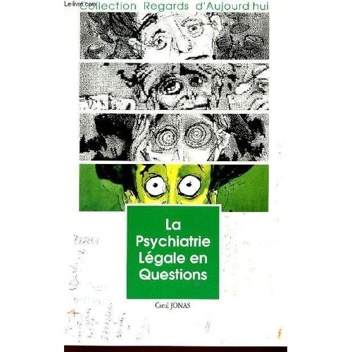 La Psychiatrie Legale En Questions / Collection Regards D'aujourd'hui.