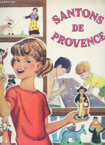 Santons De Provence / Collection Les Grands Albums Du Coquelicot.
