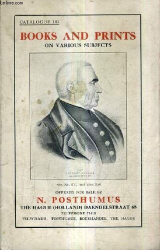 Catalogue N°185 De La Librairie N.Posthumus - Books And Prints On Various Subjects.