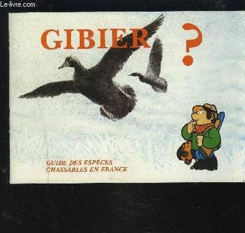 Gibier ? - Guide Des Especes Chassables En France.