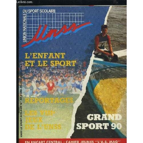 Unss - L'enfant Et Le Sport / Reportages / Les Viii° Jeux De L'unss - N°59 - Avril 90 : L'enfant Et Le Sport + Le Cross Et Ses Battements De Coeur + Approches Du Tennis De Table + Si ...