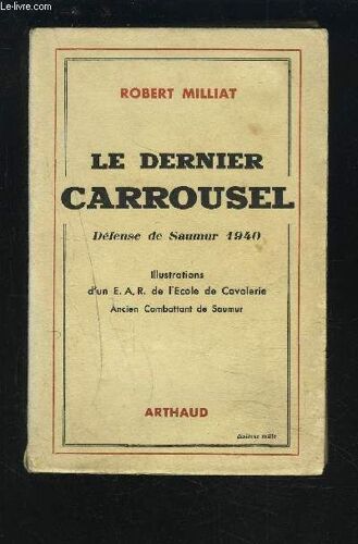 Le Dernier Carrousel - Defense De Saumur 1940.