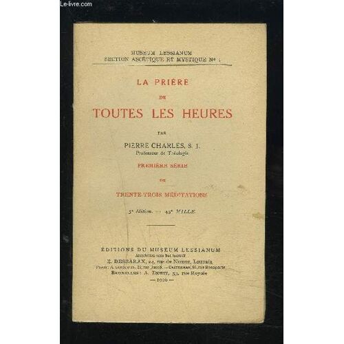 La Priere De Toutes Les Heures - Premiere Serie De 33 Meditations - N°1.
