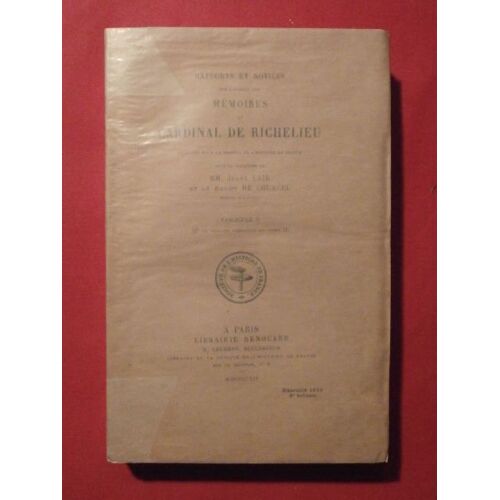 Rapports Et Notices Sur L'édition Des Mémoires Du Cardinal De Richelieu, Fascicule V