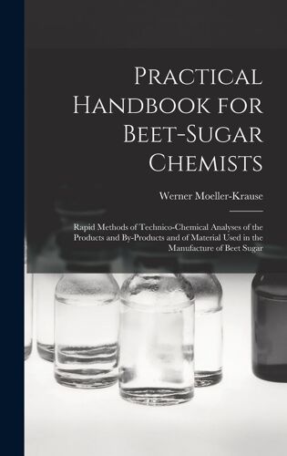 Practical Handbook For Beet-Sugar Chemists