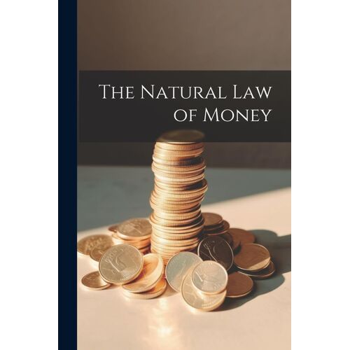The Natural Law Of Money