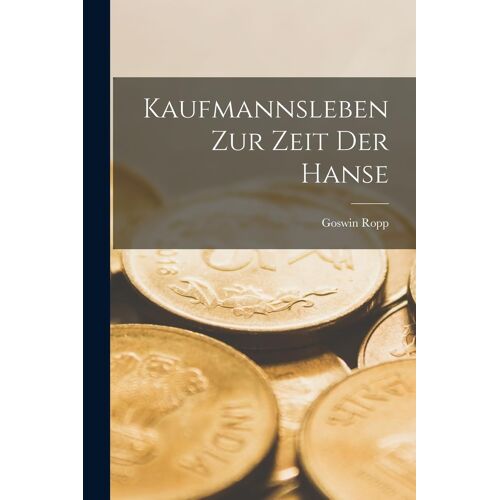 Kaufmannsleben Zur Zeit Der Hanse