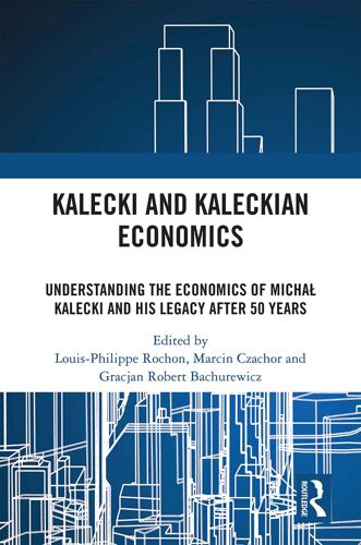 Kalecki And Kaleckian Economics