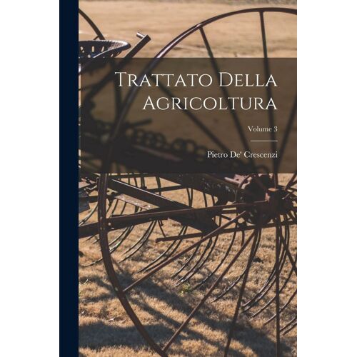 Trattato Della Agricoltura; Volume 3