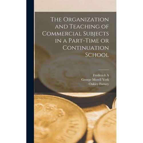 The Organization And Teaching Of Commercial Subjects In A Part-Time Or Continuation School