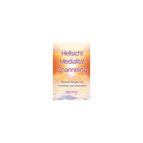 Hellsicht, Medialität, Channeling