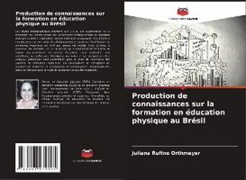 Production De Connaissances Sur La Formation En Éducation Physique Au Brésil