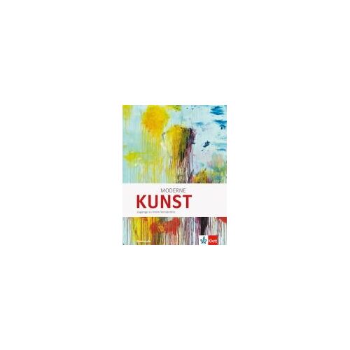 Moderne Kunst. Zugänge Zu Ihrem Verständnis