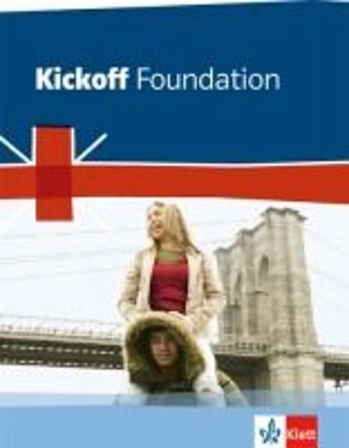 Kickoff Foundation. Englisch Zum Hauptschulabschluss. Schülerbuch